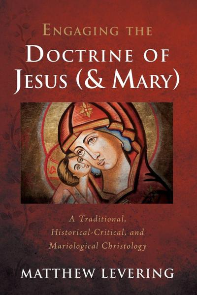 Engaging the Doctrine of Jesus (and Mary)