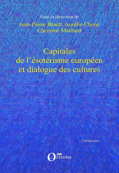 Capitales de l’ésotérisme européen et dialogue des cultures