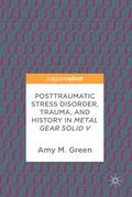 Posttraumatic Stress Disorder, Trauma, and History in Metal Gear Solid V