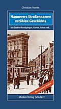 Hannovers Straßennamen erzählen Geschichte