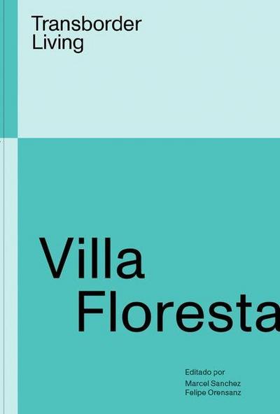 Villa Floresta: Transborder Living