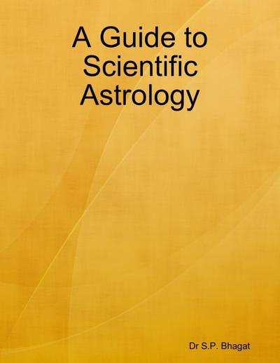 Bhagat, D: Guide to Scientific Astrology