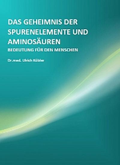 Das Geheimnis der Spurenelemente und Aminosäuren