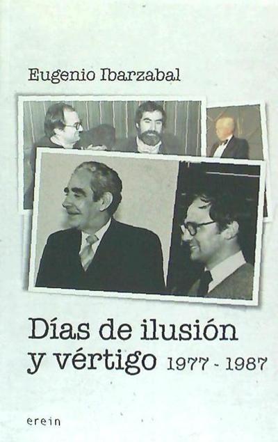 Días de ilusión y vértigo, 1977-1987
