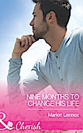 Nine Months to Change His Life