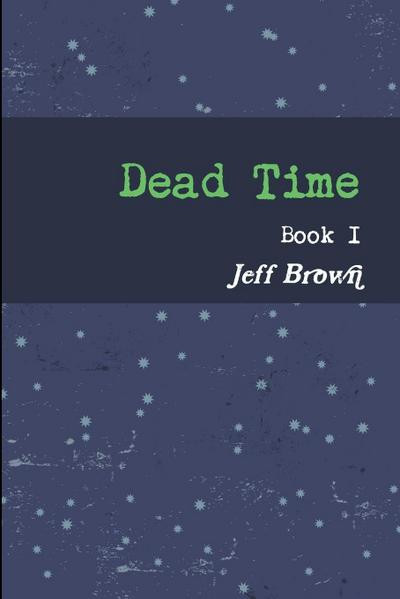 Dead Time Book I