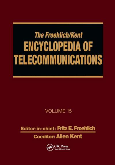 The Froehlich/Kent Encyclopedia of Telecommunications