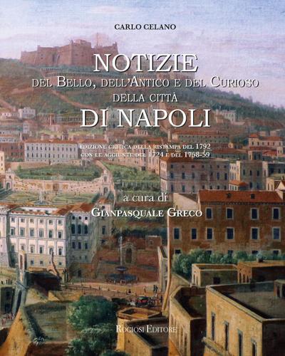 Notizie del bello, dell’antico e del curioso della città di Napoli: le tre riedizioni settecentesche della guida di Carlo Celano