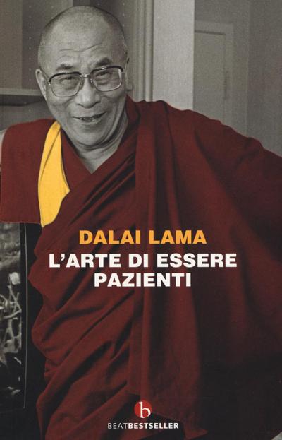 L’ arte di essere pazienti. Il potere della pazienza in una prospettiva buddhista
