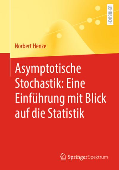 Asymptotische Stochastik: Eine Einführung mit Blick auf die Statistik