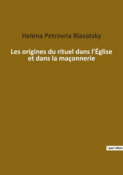 Les origines du rituel dans l’Église et dans la maçonnerie