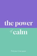 The Power of Calm