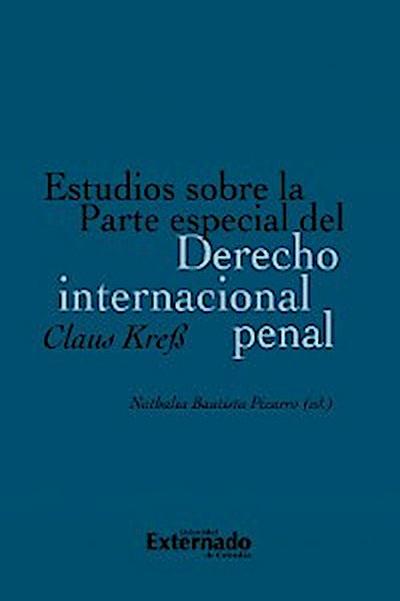 Estudios sobre la Parte especial del Derecho internacional penal