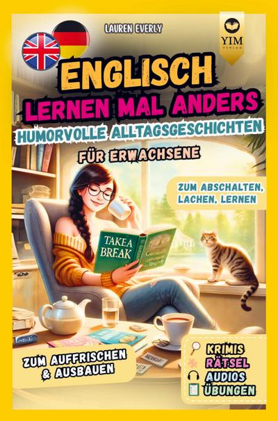 Englisch lernen für Erwachsene mal anders - humorvolle Alltagsgeschichten zum Abschalten, Lachen, Lernen.