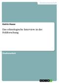 Das ethnologische Interview in der Feldforschung