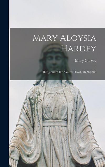 Mary Aloysia Hardey: Religious of the Sacred Heart, 1809-1886