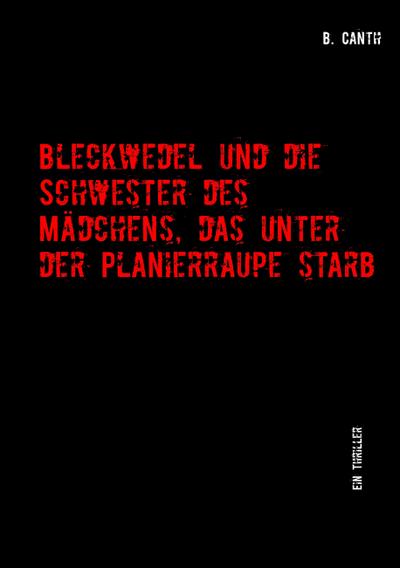 Bleckwedel und die Schwester des Mädchens, das unter der Planierraupe starb