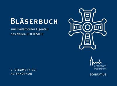 Bläserbuch zum Paderborner Eigenteil des Neuen GOTTESLOB - 2. Stimme in Es: Altsaxophon
