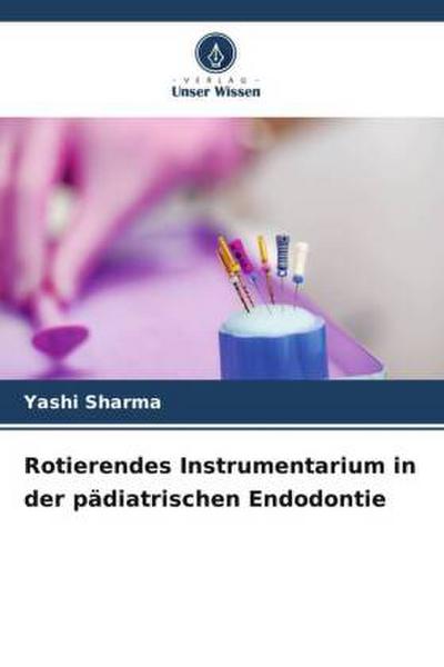 Rotierendes Instrumentarium in der pädiatrischen Endodontie