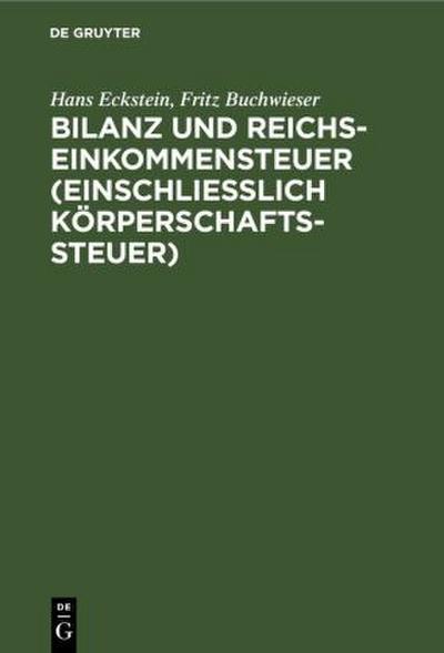 Bilanz und Reichseinkommensteuer (einschließlich Körperschaftssteuer)