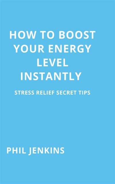 how to boost your energy level instantly