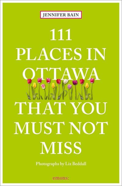 111 Places in Ottawa That You Must Not Miss