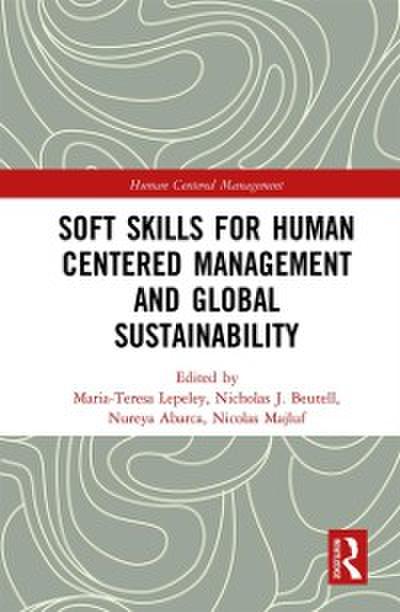 Soft Skills for Human Centered Management and Global Sustainability