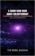 A Damn Good Book About Enlightenment