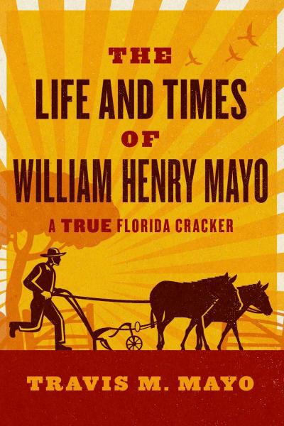 Life and Times of William Henry Mayo