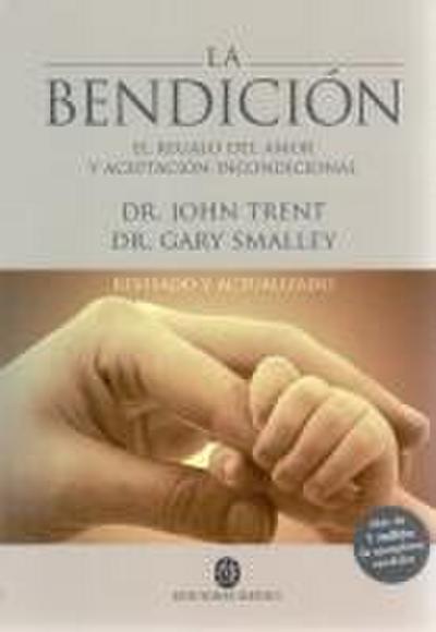 La bendición : el regalo del amor y aceptación incondicional