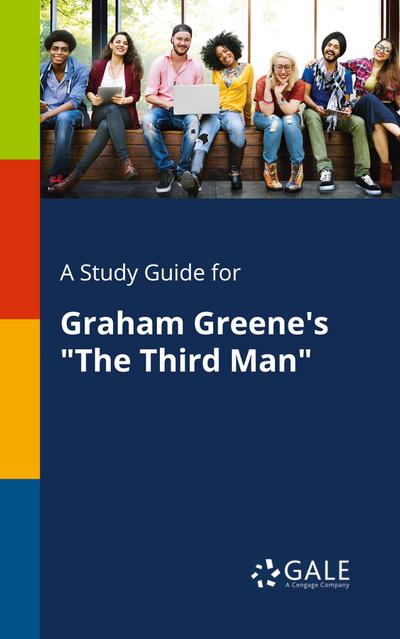 A Study Guide for Graham Greene’s "The Third Man"