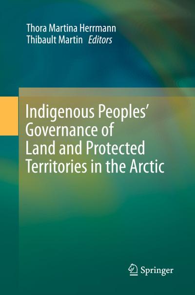 Indigenous Peoples¿ Governance of Land and Protected Territories in the Arctic