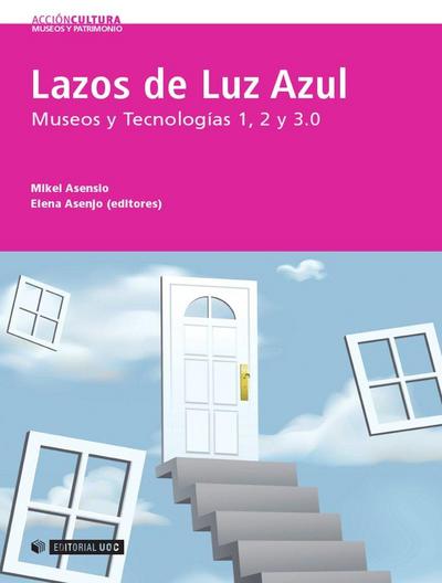 Lazos de luz azul : museos y tecnologías 1, 2 y 3.0