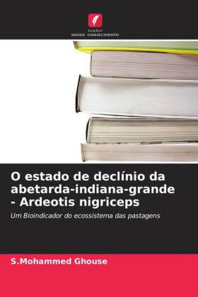 O estado de declínio da abetarda-indiana-grande - Ardeotis nigriceps