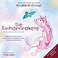 Die Einhornrakete - Abenteuer eines kleinen, pummeligen rosa Einhorns, 1 Audio-CD