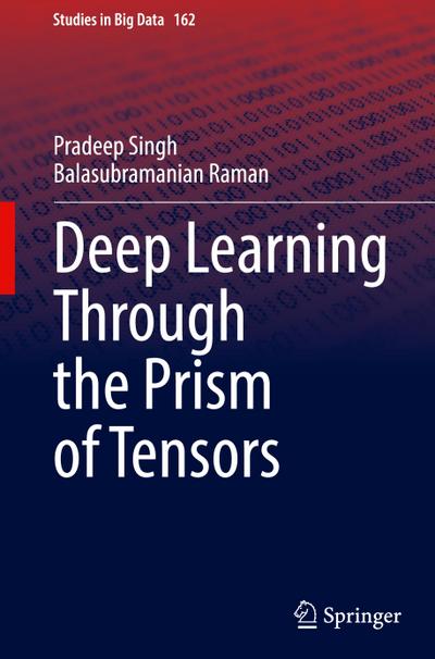 Deep Learning Through the Prism of Tensors