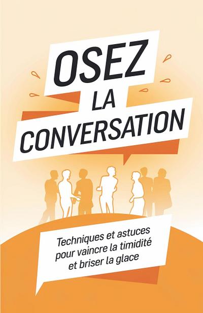 Osez la conversation