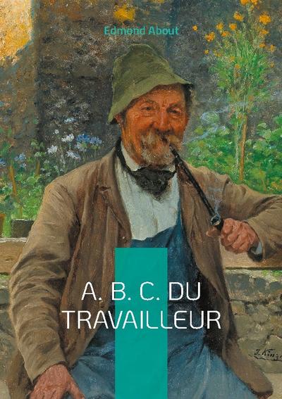 A. B. C. du travailleur