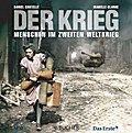 Der Krieg: Menschen im Zweiten Weltkrieg