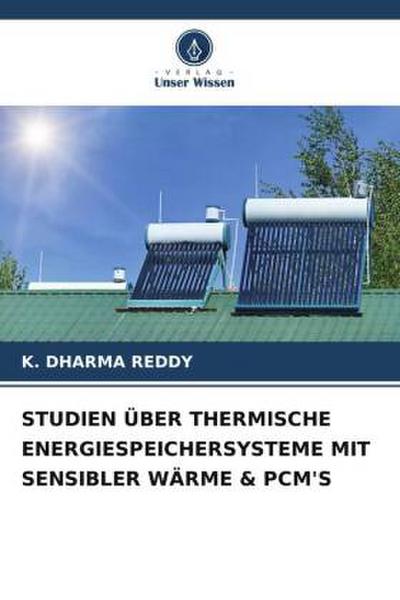 STUDIEN ÜBER THERMISCHE ENERGIESPEICHERSYSTEME MIT SENSIBLER WÄRME & PCM’S