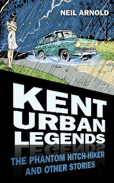 Kent Urban Legends