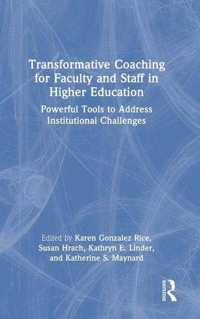 Transformative Coaching for Faculty and Staff in Higher Education