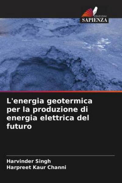 L’energia geotermica per la produzione di energia elettrica del futuro