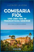 Comisaria Fiol und der Tod im Tramuntana-Gebirge von Lucia de la Vega | Ebook