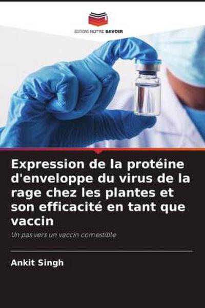 Expression de la protéine d’enveloppe du virus de la rage chez les plantes et son efficacité en tant que vaccin