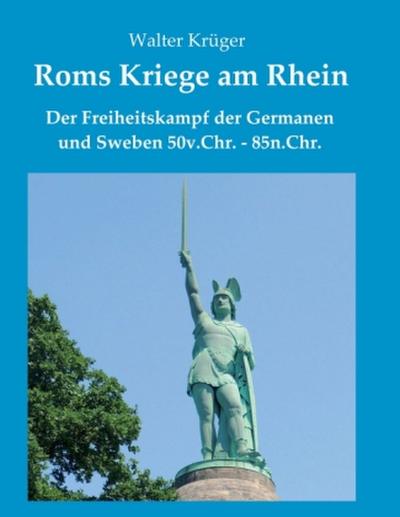 Roms Kriege am Rhein