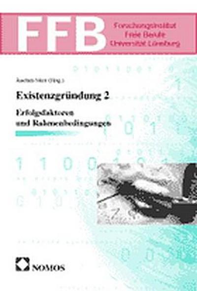 Existenzgründung Erfolgsfaktoren und Rahmenbedingungen