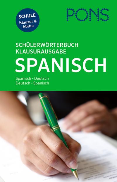 PONS Schülerwörterbuch Spanisch Klausurausgabe: Spanisch-Deutsch / Deutsch-Spanisch. Mit dem Wortschatz aller relevanten Schulbücher. Mit intelligentem Online-Wörterbuch.