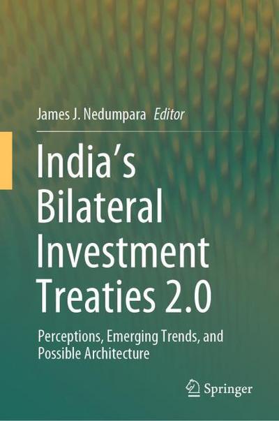 Indias Bilateral Investment Treaties 2.0