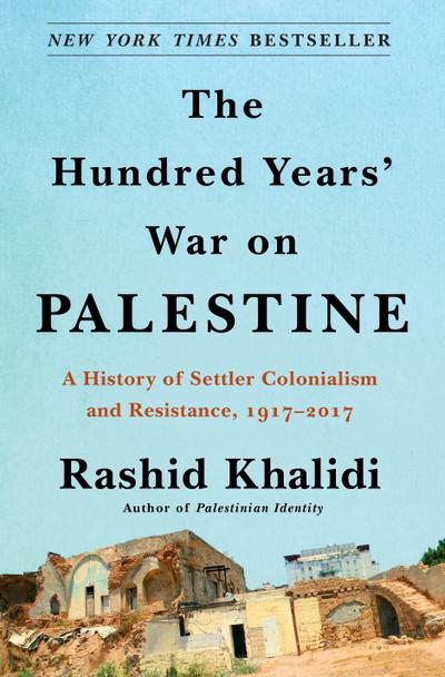 The Hundred Years’ War on Palestine
